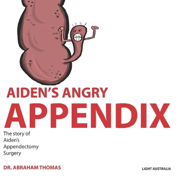 AIDEN'S ANGRY APPENDIX: The story of my APPENDIX SURGERY by Abraham ...