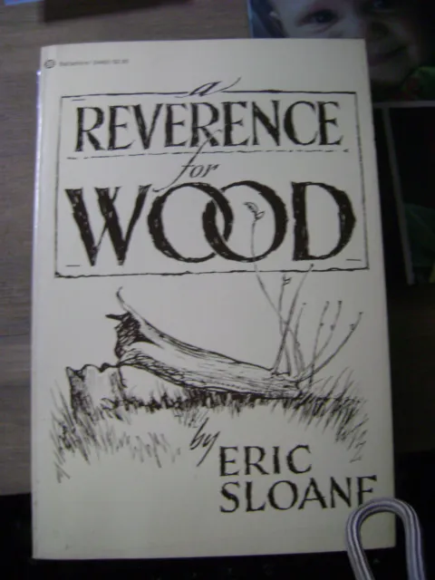 A Reverence for Wood by Eric Sloane, PB 1976