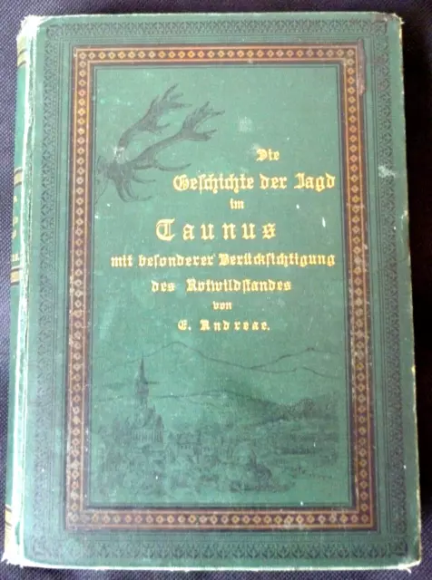 Die Geschichte der Jagd im Taunus - antike Ausgabe von 1894