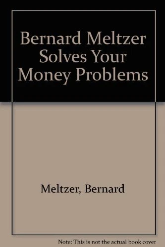 BERNARD MELTZER SOLVES YOUR MONEY PROBLEMS - Hardcover **Mint Condition**