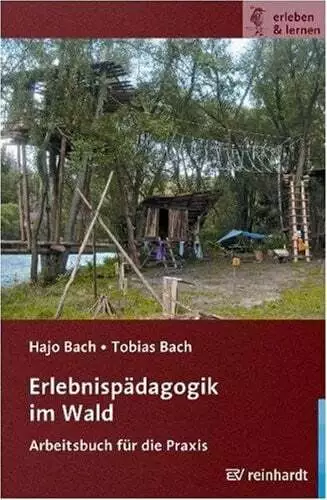 Erlebnispädagogik im Wald: Arbeitsbuch für die Praxis Bach, Tobias Buch