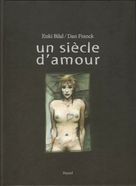 Un Siècle d'Amour - Enki Bilal