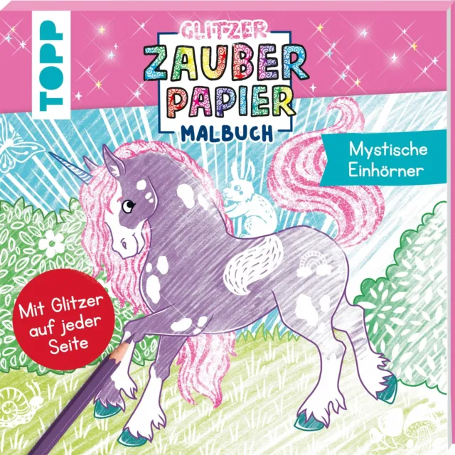 Glitzer Zauberpapier Malbuch Mystische Einhörner - Bibi Hech ... 9783735891518