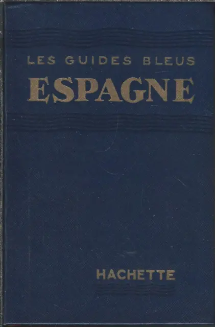 Les Guides Bleus Espagne Hachette 1954 [Bon état]