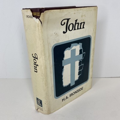 Gospel Of John H.A. Ironside 1962 CHRISTIAN COMMENTARY Bible Study Theology