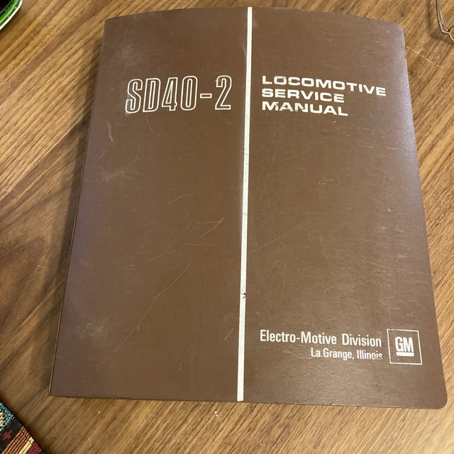 GM Electro-Motive EMD SD40-2 Locomotive Service Manual 5th Edition October 1975 GM Electro-Motive EMD SD40-2 Locomotive Service Manual 5th Edition October 1975
