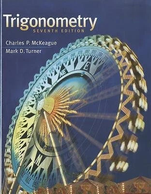 TRIGONOMETRY: HIGH SCHOOL L1, 7E By Charles P. Mckeague & Mark D. Turner *Mint*