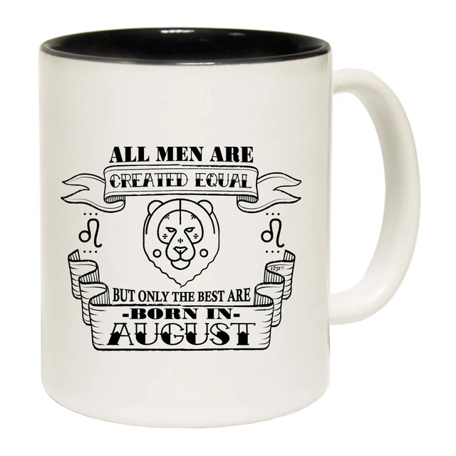 August Birthday All Men Are Created Equal Leo - Funny Coffee Mug - Gift Boxed
