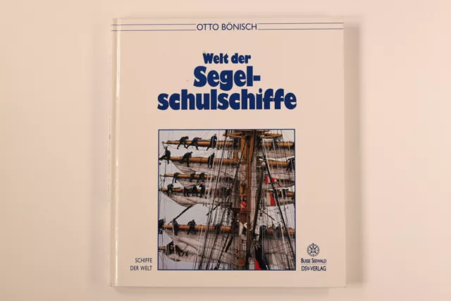 196165 Otto Bönisch WELT DER SEGELSCHULSCHIFFE HC +Abb Schiffe der Welt DSV Vlg