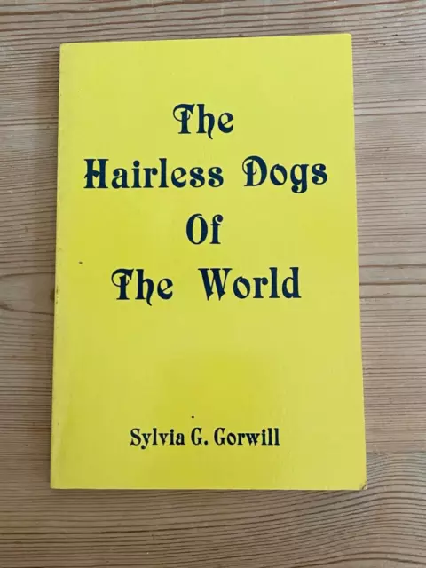 Dog Book "The Hairless Dogs Of The World" By Gorwill 1St 1987 Chinese Crested