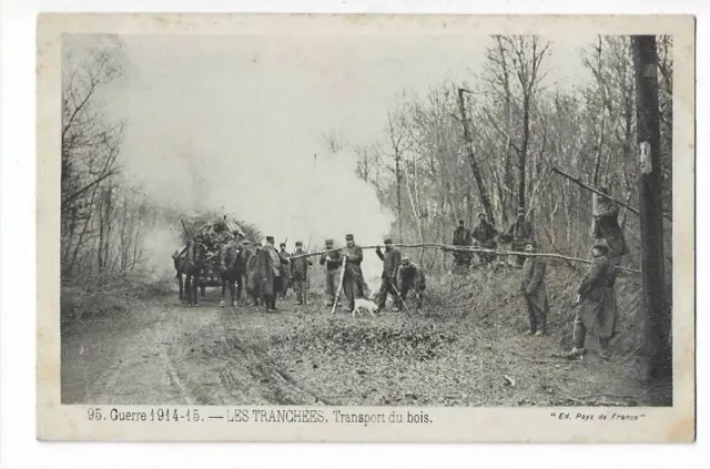 Militaire Guerre 1914 Les Tranchees  Transport Du Bois