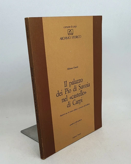 IL PALAZZO DEI PIO DI SAVOIA NEL CASTELLO DI CARPI Garuti Panini Modena