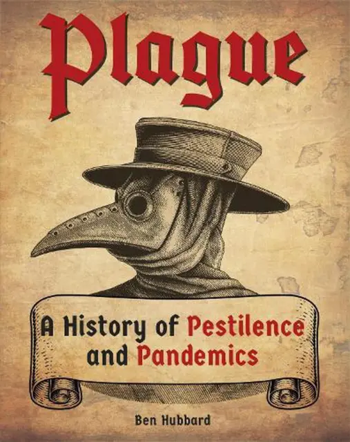 Plague: A History of Pestilence and Pandemics by Ben Hubbard (English) Paperback
