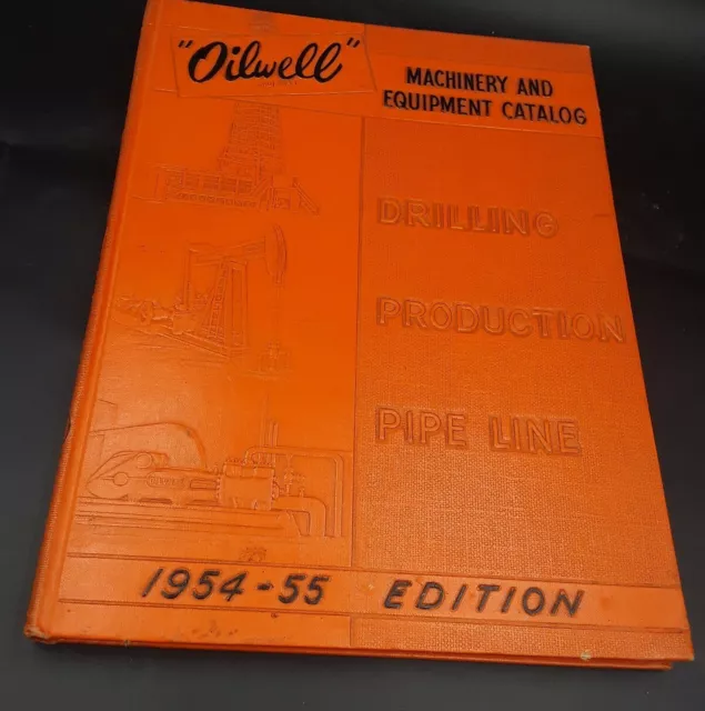 Oilwell Machinery and Equipment Catalog 1954-55 Edition Hardcover book Vtg