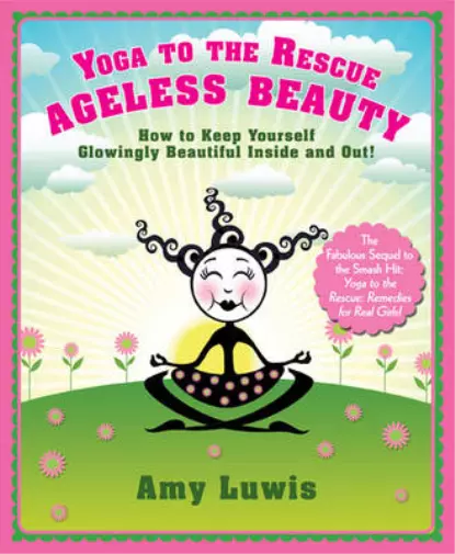 Yoga to the Rescue: Ageless Beauty, Amy Luwis, Used; Good Book