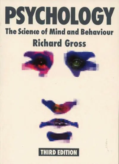 Psychology: The Science of Mind and Behaviour By Richard Gross