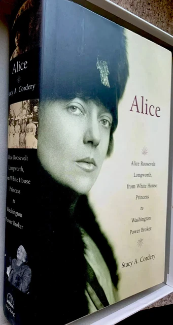 ALICE ROOSEVELT BY STACY Codery Theodore s Daughter Hardcover Biography ALICE ROOSEVELT BY STACY Codery Theodore s Daughter Hardcover Biography