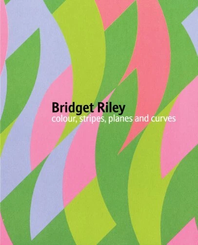 BRIDGET RILEY: COLOUR, STRIPES, PLANES AND CURVES By Michael Harrison BRAND NEW