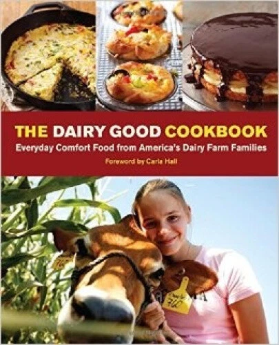 The Dairy Good Cookbook: Everyday Comfort Food from America's Dairy Farm
