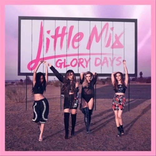 Little Mix - Glory Days