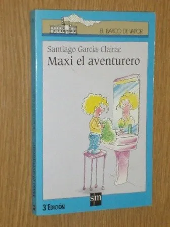 Maxi, el aventurero (barco de vapor azul) (spanish edition)