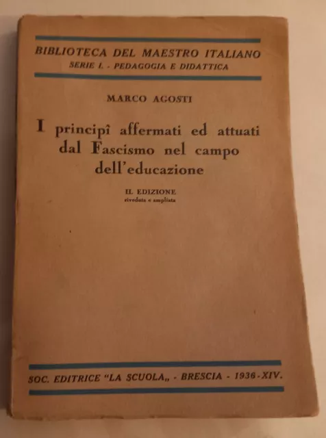 Marco Agosti, I Principi Del Fascismo Nel Campo Dell'educazione, La Scuola, 1936