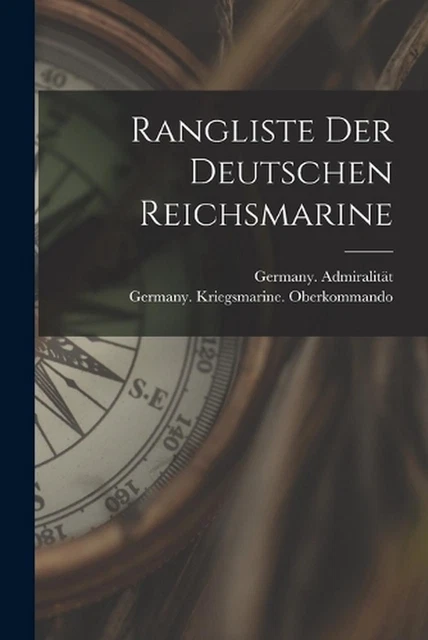 RANGLISTE DER DEUTSCHEN Reichsmarine von Deutschland Kriegsmarine