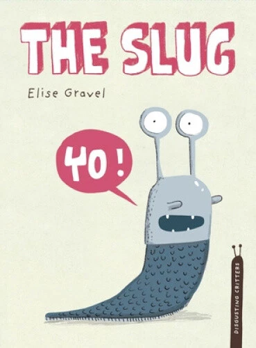 THE SLUG: THE Disgusting Critters Series (Disgusting Critters) by ...