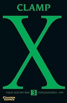 X/1999: X, Bd.3: Their destiny was foreordained von CLAMP | Buch | Zustand gut