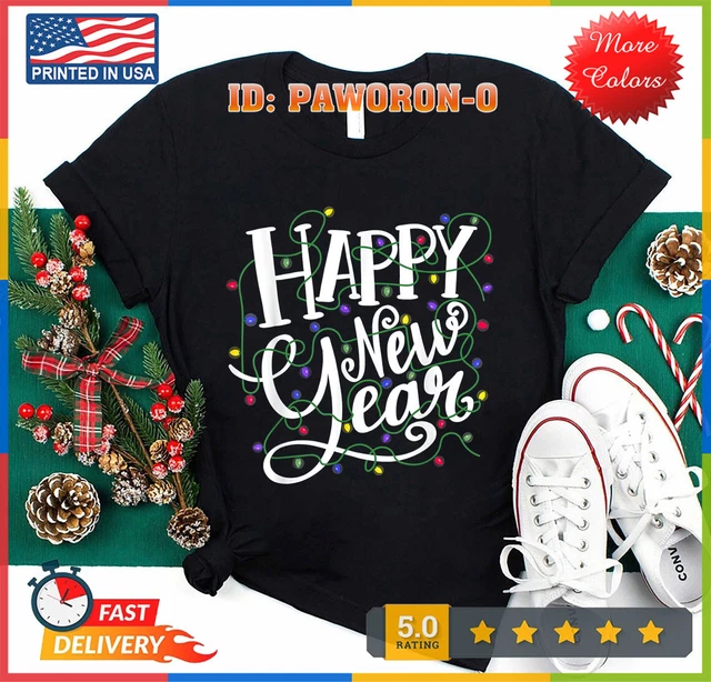 HAPPY NEW YEAR 2024 New Years Eve Party Supplies Funny TShirt 15.92