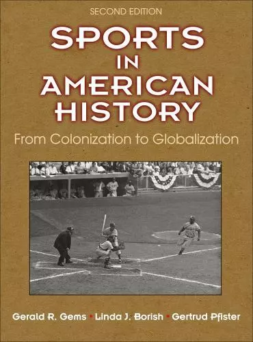 SPORTS IN AMERICAN History: From Colonization to Globalization by Gems ...