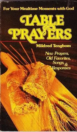 Table Prayers: New Prayers, Old Favorites, Songs and Responses - GOOD