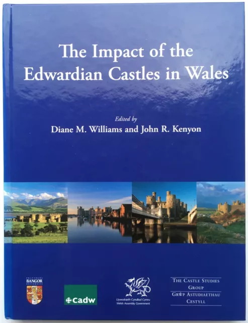 The Impact of the Edwardian Castles in Wales.   Williams & Kenyon (eds) 2010.