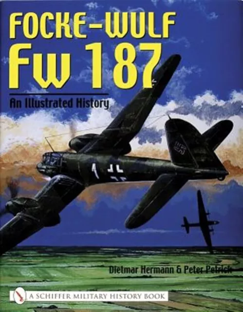 Focke-wulf Fw 187: an Illustrated History, Hardcover by Hermann, Dietmar, Bra...