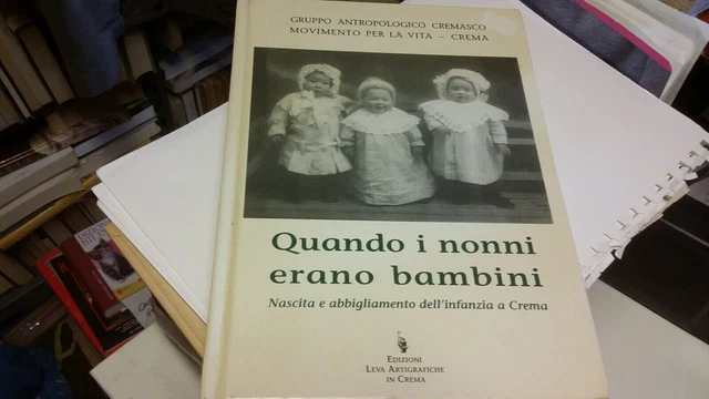 GRUPPO ANTROPOLOGICO CREMASCO, QUANDO I NONNI ERANO BAMBINI, 29o21