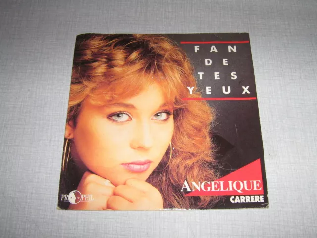 ANGELIQUE 45 TOURS FRANCE FAN DE TES YEUX (ANNEEs 80)