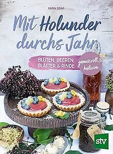 Mit Holunder durchs Jahr: Blüten, Beeren, Blätter & R... | Livre | état très bon