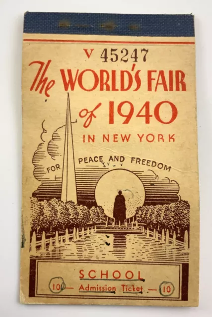 The Worlds Fair of 1940 In New York Admission Ticket Peace and Freedom EE316