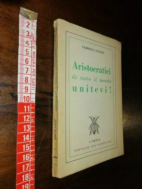 LIBRO:Aristocratici di tutto il mondo, unitevi!-Fabricius Dupont -1950