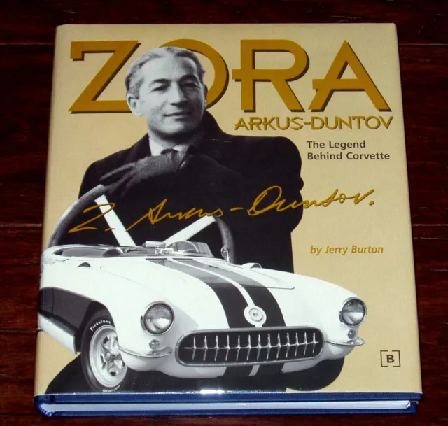 ZORA ARKUS DUNTOV THE LEGEND BEHIND CORVETTE * SIGNED by Burton * Hardbound w DJ