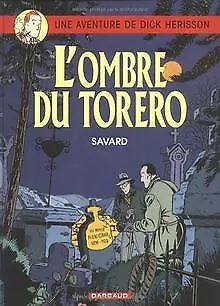 Dick herisson t1 l'ombre du torero von Savard, Didier | Buch | Zustand gut