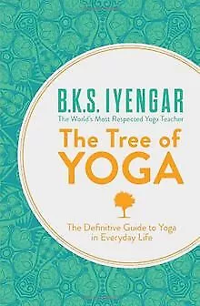The Tree of Yoga: The Definitive Guide to Yoga in Everyd... | Buch | Zustand gut