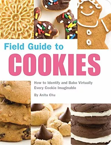 Field Guide to Cookies: How to Identify and Bake Virtual by Anita Chu 1594742839