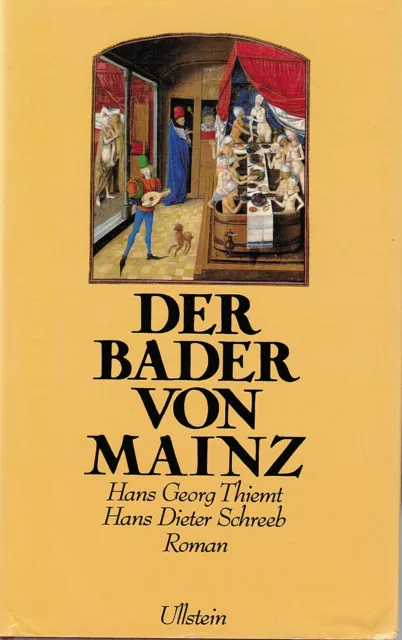 " Der Bader von Mainz " Roman 1994 Barbier Wundarzt Naturheiler Mainz Altstadt