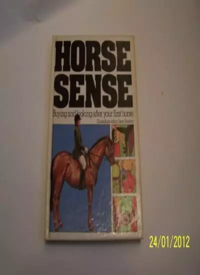 Horse Sense: Buying and Looking After Your First Horse (A QED bo