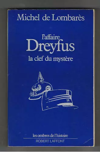 L'affaire Dreyfus La Clef Du Mystere M.de Lombares 1972