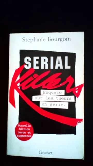 SERIAL KILLERS - Enquête sur les Tueurs en Série - Stéphane Bourgoin