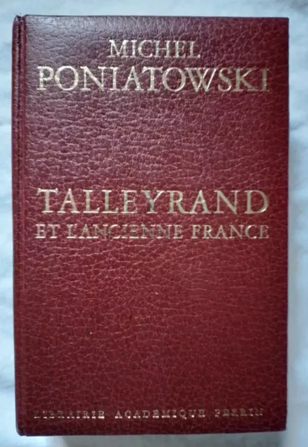 Talleyrand et l' Ancienne France par Poniatowski ed Perrin Histoire