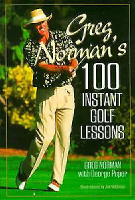Greg Norman's 100 Instant Golf Lessons (Pelham Practical Sports S.)-Norman, Greg
