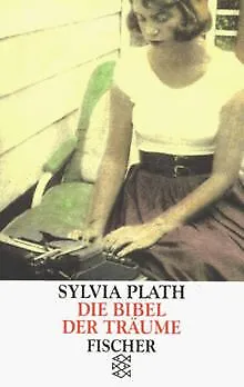 Die Bibel der Träume von Plath, Sylvia | Buch | Zustand gut
